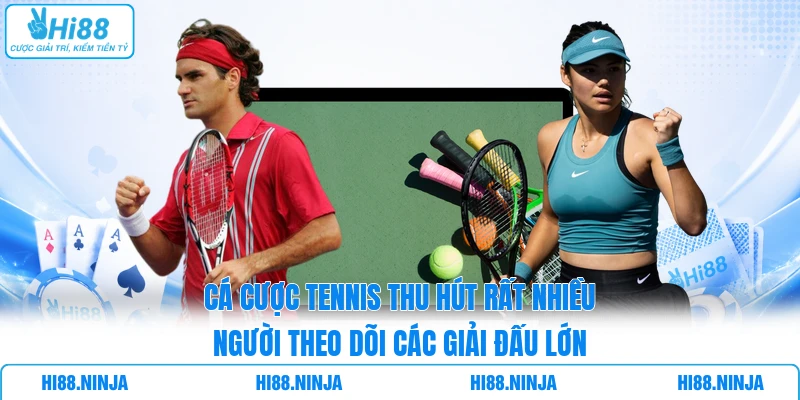 Cá cược tennis thu hút rất nhiều người theo dõi các giải đấu lớn