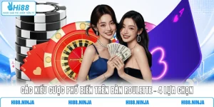 Các Kiểu Cược Phổ Biến Trên Bàn Roulette - 4 Lựa Chọn
