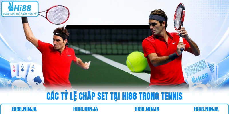 Các tỷ lệ chấp set tại Hi88 trong tennis