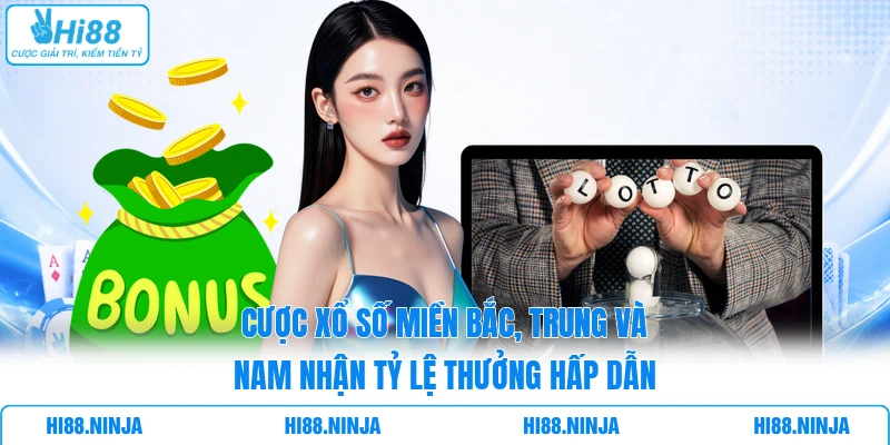 Cược xổ số miền Bắc, Trung và Nam nhận tỷ lệ thưởng hấp dẫn