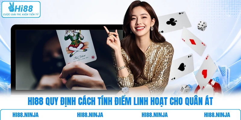 HI88 quy định cách tính điểm linh hoạt cho quân Át