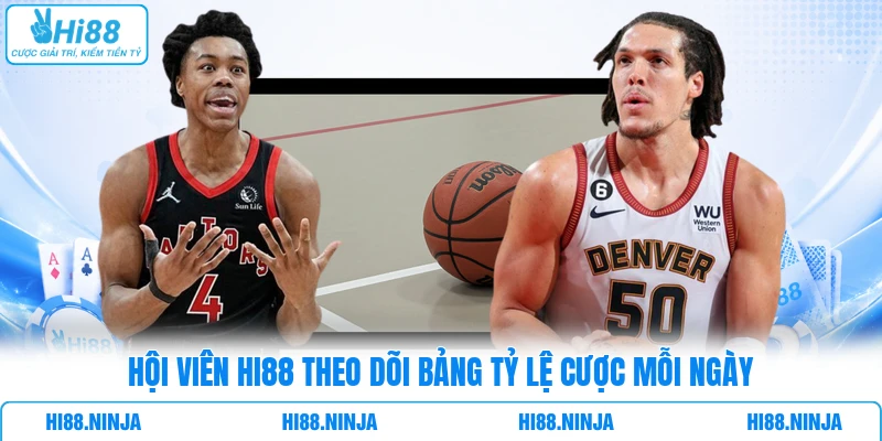 Hội viên HI88 theo dõi bảng tỷ lệ cược mỗi ngày