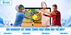 Kèo Handicap Set Trong Tennis Hoạt Động Như Thế Nào?