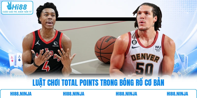 Luật chơi Total Points trong bóng rổ cơ bản