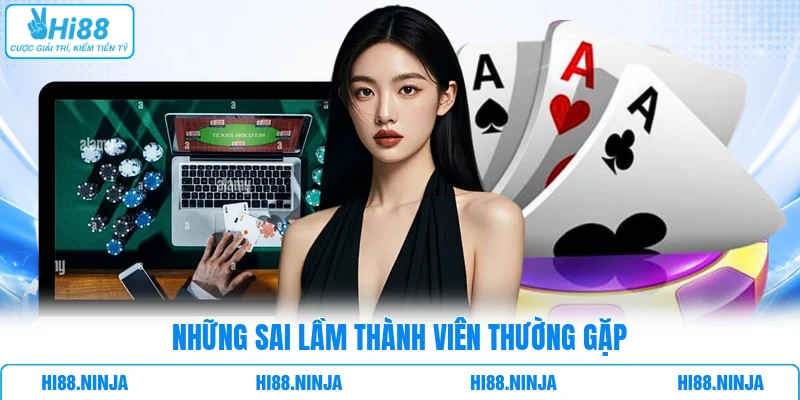 Những sai lầm thành viên thường gặp
