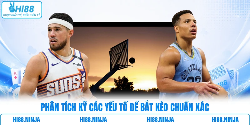 Phân tích kỹ các yếu tố để bắt kèo chuẩn xác