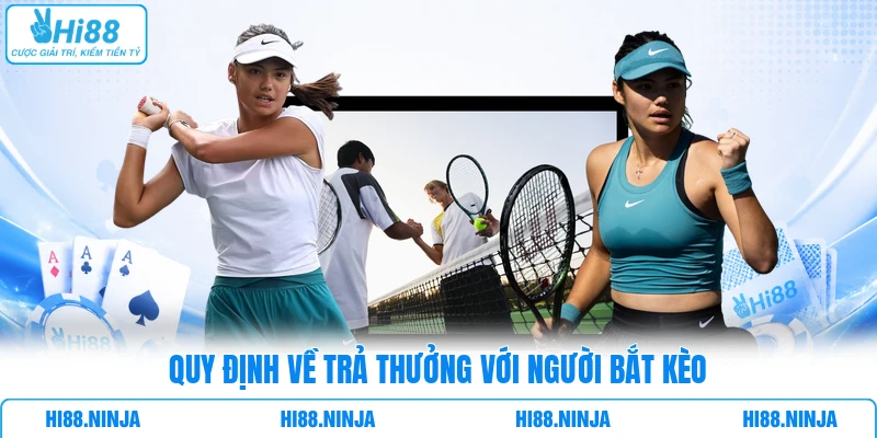 Quy định về trả thưởng với người bắt kèo