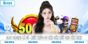 Slot Casino Là Gì - Kiến Thức Cơ Bản Cần Biết Cho Tân Binh