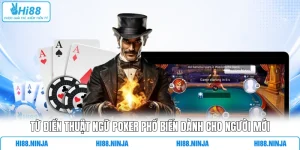 Từ Điển Thuật Ngữ Poker Phổ Biến Dành Cho Người Mới