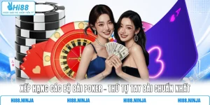 Xếp Hạng Các Bộ Bài Poker - Thứ Tự Tay Bài Chuẩn Nhất